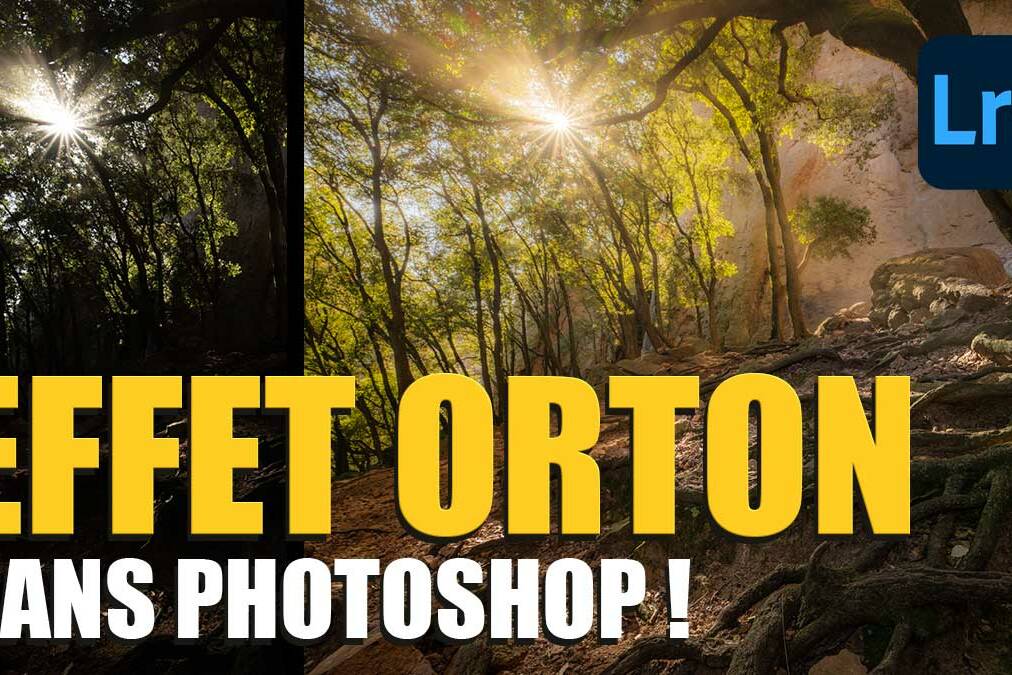 couverture article Comment créer l'EFFET ORTON dans LIGHTROOM