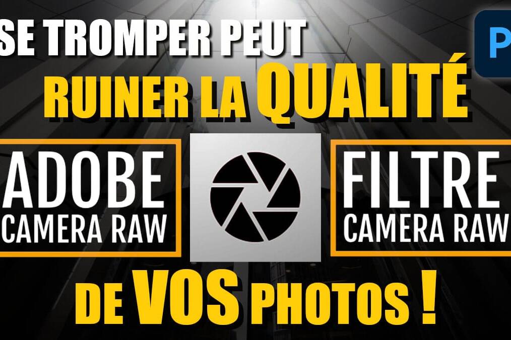 couverture de l'article Adobe Camera RAW vs Filtre Camera RAW