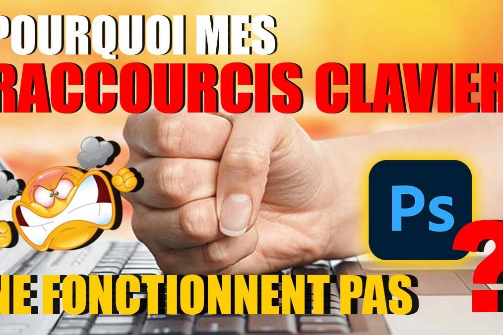 couverture article Pourquoi mes raccourcis clavier Photoshop ne marchent-ils pas ?