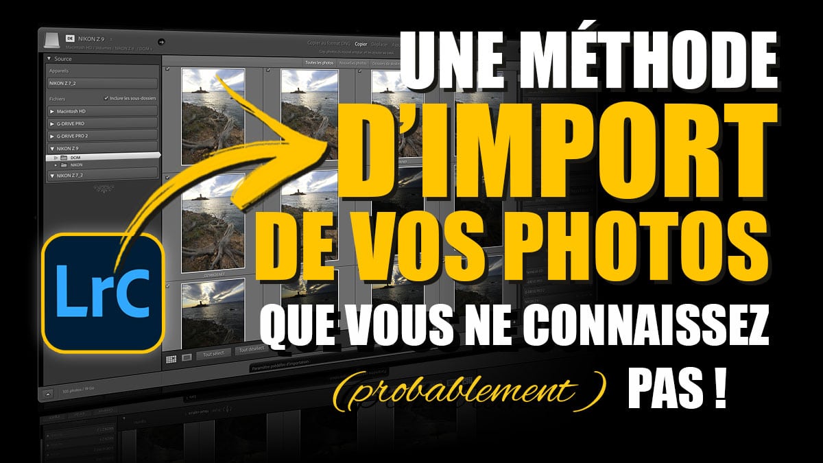 Couverture article La méthode d'importation automatique dans Lightroom.