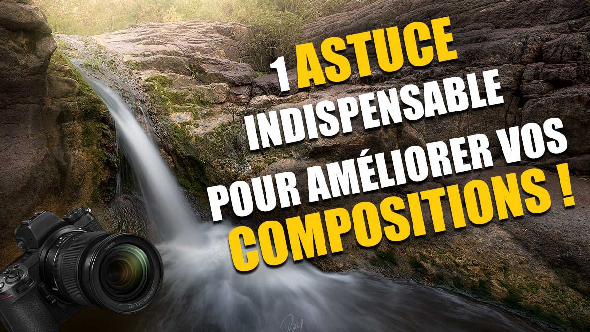 Couverture article Astuce pour sublimer vos compositions photos.