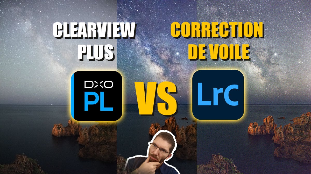 Couverture article DXO Clearview Plus vs correction du voile dans Lightroom .