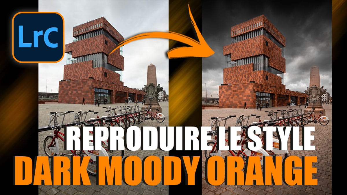 Couverture article Reproduire le style Dark Moody Orange dans Lightroom.