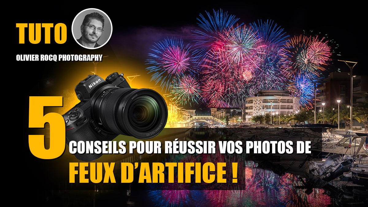 Couverture article 5 conseils pour réussir vos photos de feu d’artifice.