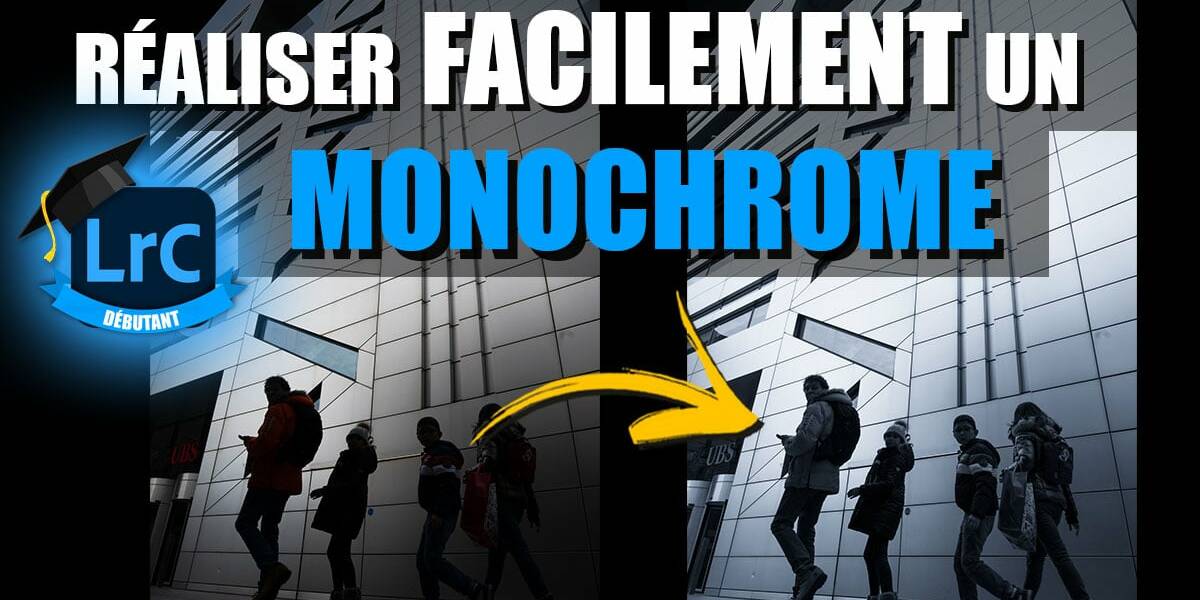Couverture article Comment réaliser facilement un monochrome dans Lightroom