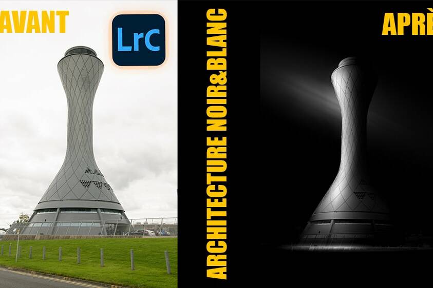 Atelier créatif 2 : Architecture Noir et Blanc Fine Art dans LIGHTROOM !