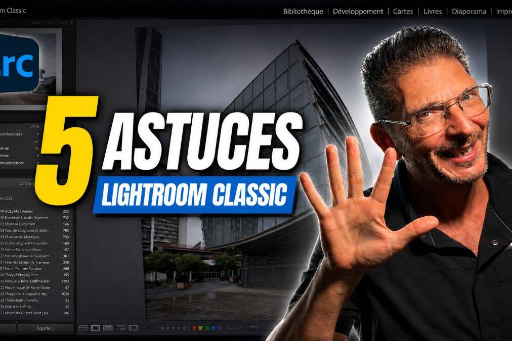 Lightroom Classic 5 astuces