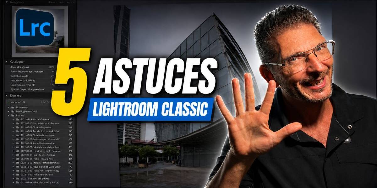 Lightroom Classic 5 astuces